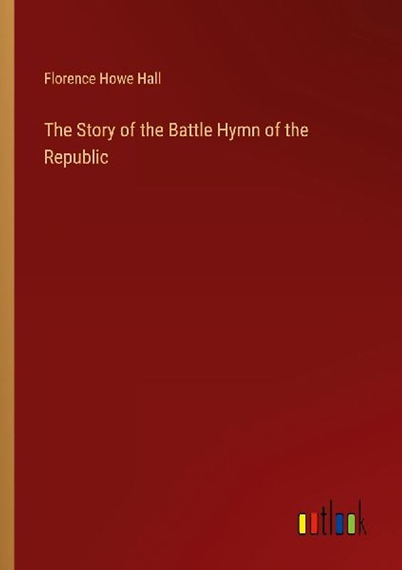 The Story of the Battle Hymn of the Republic