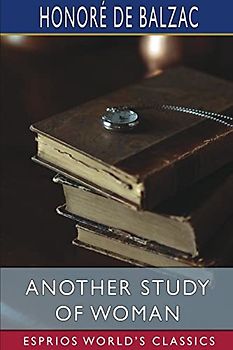 Another Study of Woman (Esprios Classics): Translated by Ellen Marriage and Clara Bell