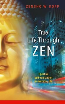 True Life Through Zen