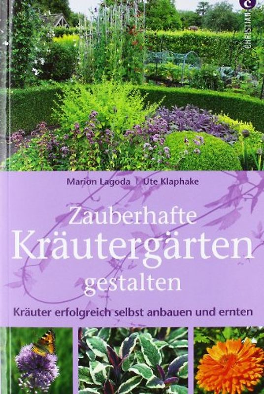 Zauberhafte Kräutergärten gestalten