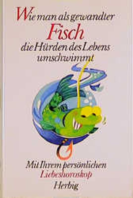 Wie man als gewandter Fisch die Hürden des Lebens umschwimmt. Mit Ihrem persönlichen Liebeshoroskop