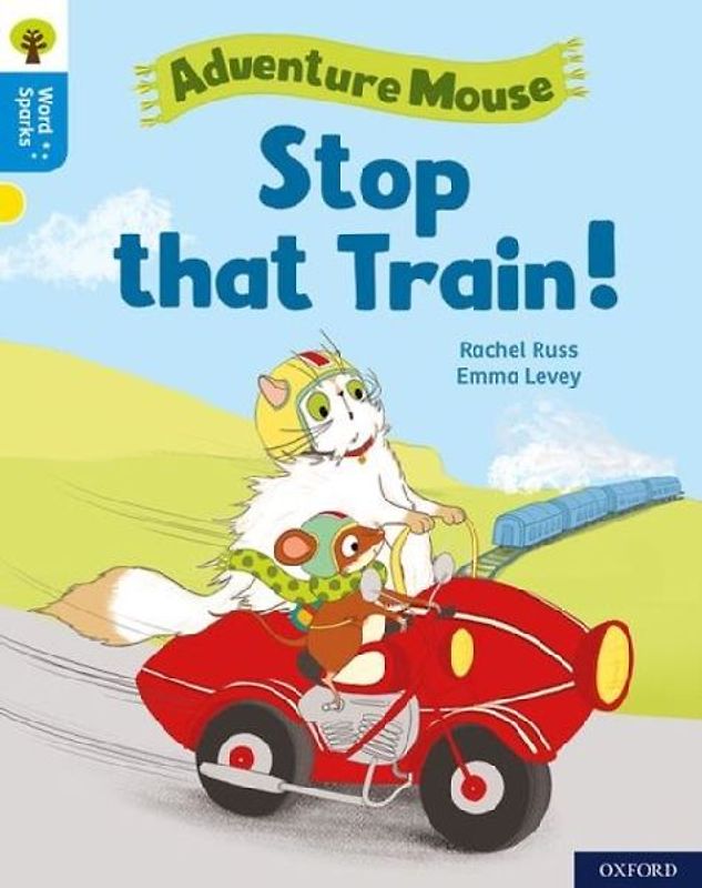 Oxford Reading Tree Word Sparks: Level 3: Stop that Train!