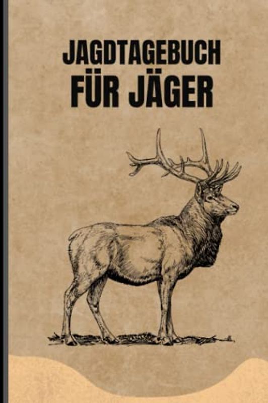 Jagdtagebuch für Jäger: Schussbuch für Jäger, um Jagddaten vom geschossenen Wild selbst aufzuzeichnen. Dokumentiere die wichtigsten Fakten übersichtlich auf 110 Seiten