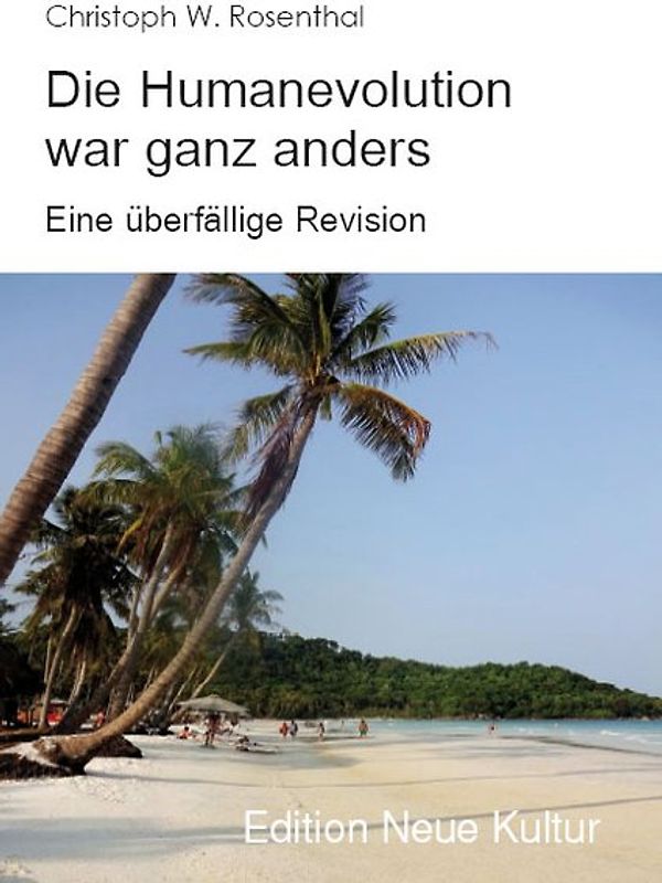 Die Humanevolution war ganz anders