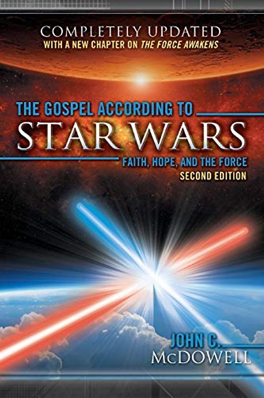 The Gospel According to Star Wars, 2nd Ed.: Faith, Hope, and the Force