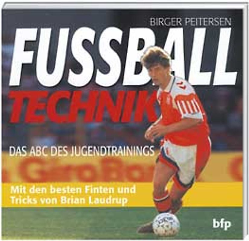 Fussball-Technik - Das ABC des Jugendtrainings
