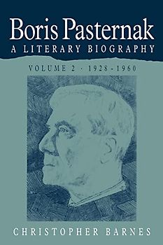 Boris Pasternak 2 Volume Paperback Set: Boris Pasternak: Literary Biog v2: A Literary Biography (Boris Pasternak: A Literary Biography)