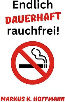 Endlich dauerhaft rauchfrei!