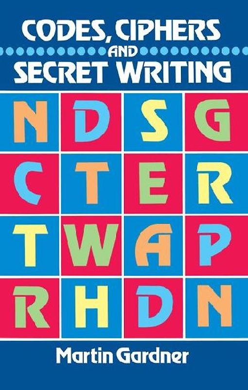 Codes, Ciphers and Secret Writing