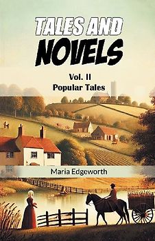 Tales And Novels Vol. II Popular Tales