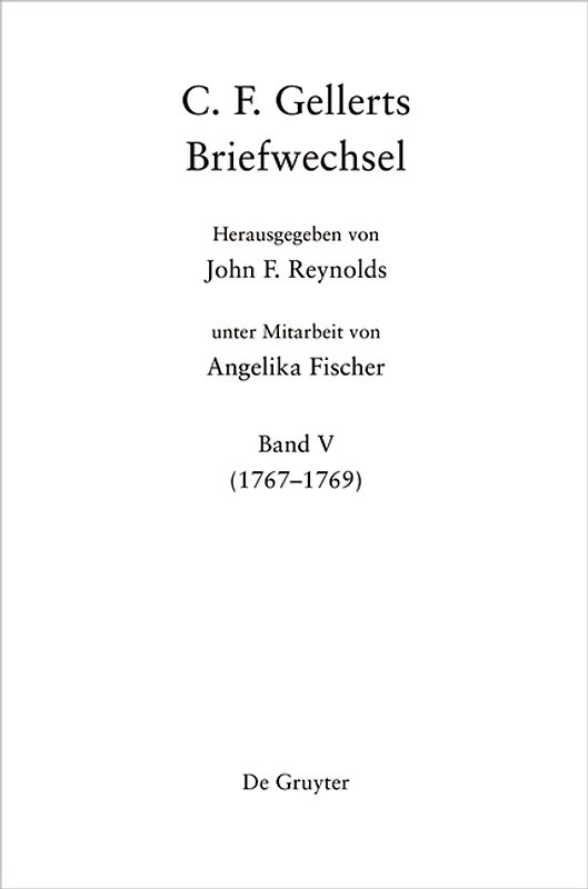 Christian F. Gellert: C. F. Gellerts Briefwechsel / 1767-1769