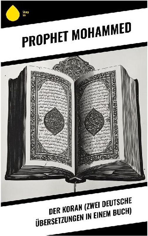Der Koran (Zwei deutsche Übersetzungen in einem Buch)