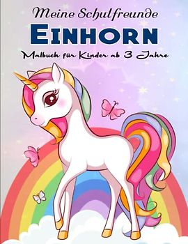Meine Schulfreunde - Einhorn Malbuch - Konzentration: Ein süßes Einhorn Malbuch für Kinder ab 3 Jahre | 50 entzückende großformatige Einhörner, bereit zum Ausmalen | Ausgeglichenheit Achtsamkeit
