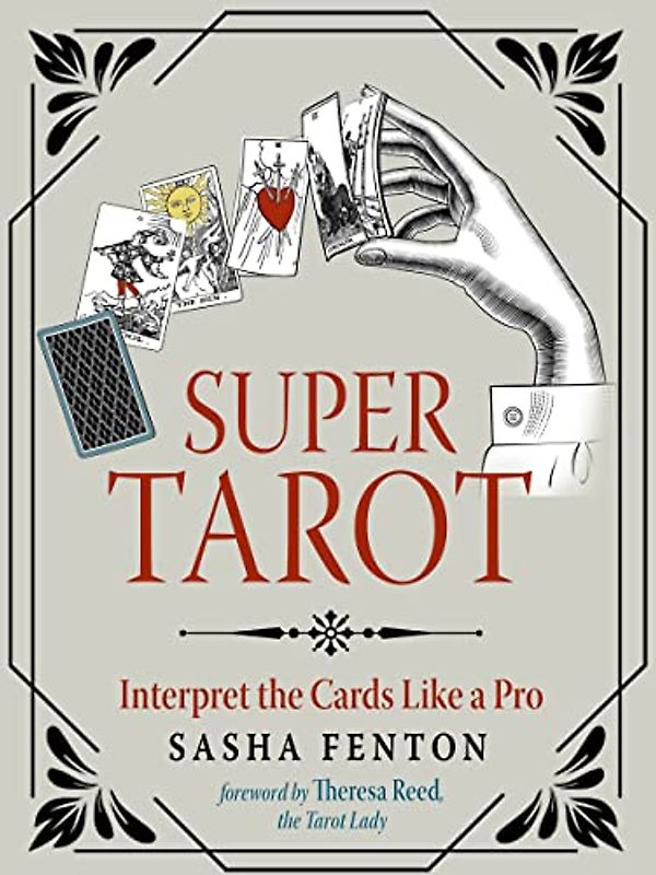 Super Tarot: Interpret the Cards Like a Pro