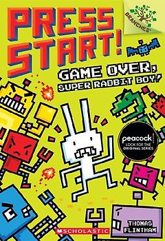 Game Over, Super Rabbit Boy!: A Branches Book (Press Start! #1)
