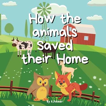 How The Animals Saved their Home: kids bedtime stories