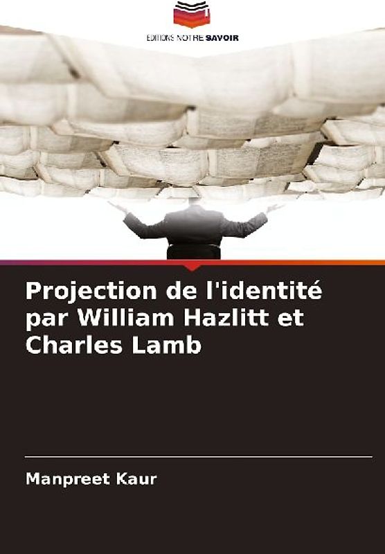 Projection de l'identité par William Hazlitt et Charles Lamb