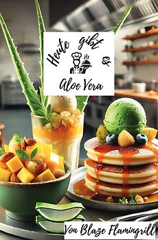 Heute gibt es - Aloe Vera