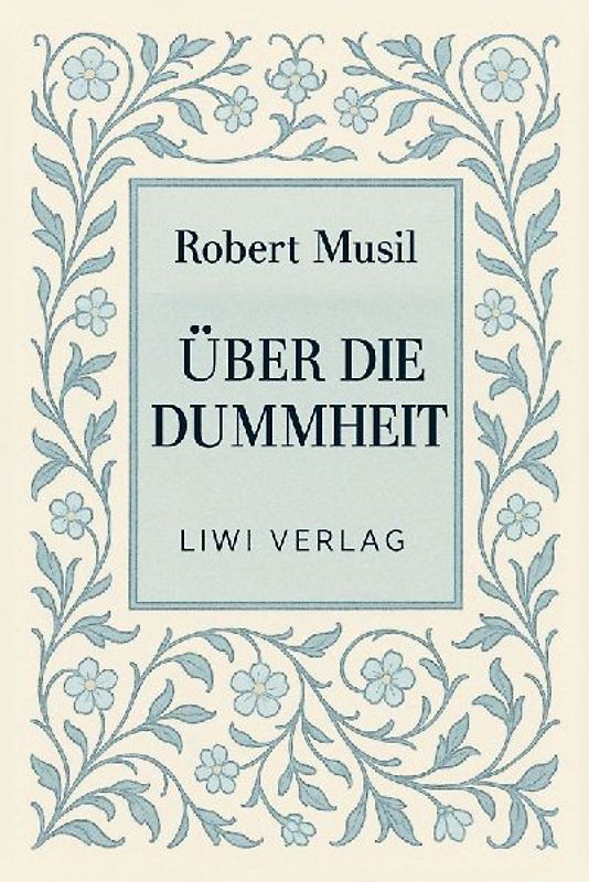 Robert Musil: Über die Dummheit. Neuausgabe