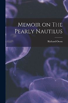 Memoir on The Pearly Nautilus