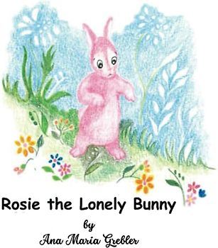 Rosie the Lonely Bunny