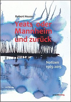 Yeats oder Mannheim und zurück