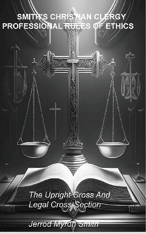SMITH'S CHRISTIAN CLERGY PROFESSIONAL RULES OF ETHICS