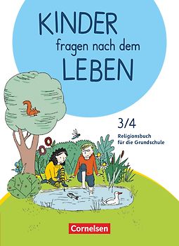 Kinder fragen nach dem Leben - Evangelische Religion - Neuausgabe 2018 - 3./4. Schuljahr