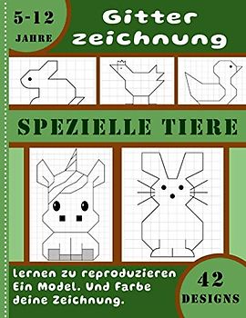 Gitter zeichnung – Spezielle tiere – Lernen zu reproduzieren ein model – Und farbe deine zeichnung. 42 designs – 5-12 jahre: Zeichenbuch für Kinder - Zeichnen lernen - Größe 21,59 x 27,94 cm