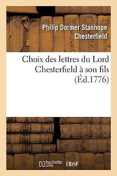 Choix Des Lettres Du Lord Chesterfield À Son Fils