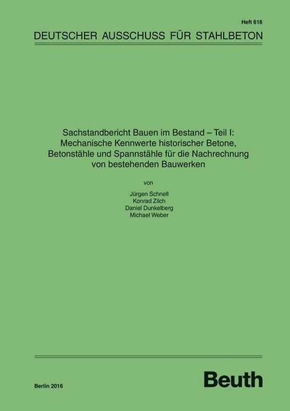 Sachstandbericht Bauen im Bestand - Teil I: Mechanische Kennwerte historischer Betone, Betonstähle und Spannstähle für die Nachrechnung von bestehenden Bauwerken