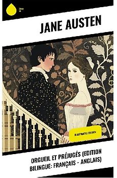 Orgueil et Préjugés (Edition bilingue: français - anglais)