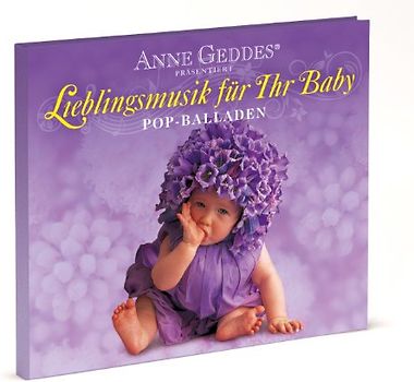 Geddes,Anne - Anne Geddes präsentiert Lieblingsmusik für Ihr Baby - 03: Pop-Balladen