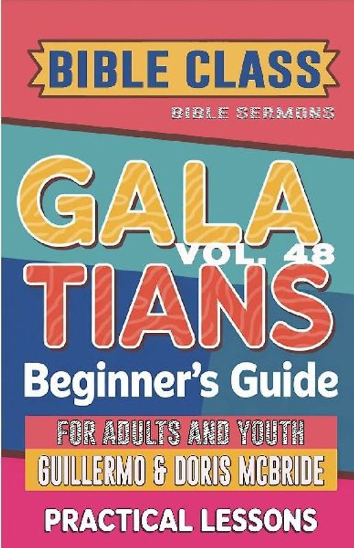 Bible Class for Adults and Youth Beginner's Guide - Galatians