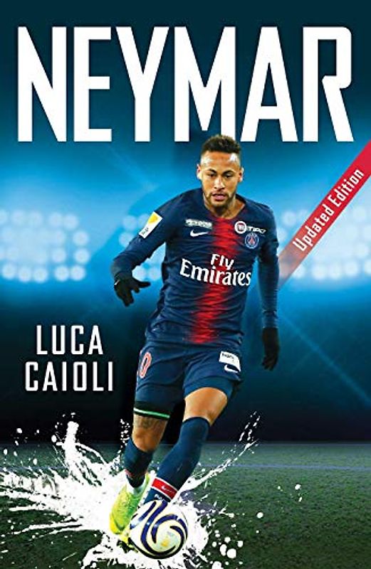 Neymar: 2020 Updated Edition (Luca Caioli, Band 48)