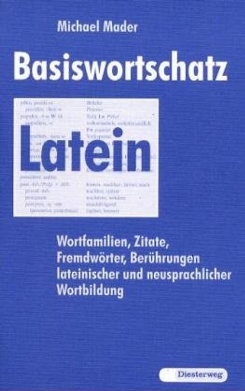 ARCUS. Eine Einführung in Latein als 2. Fremdsprache / Basiswortschatz Latein. Wortfamilien, Zitate, Fremdwörter, Berührungen