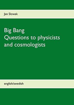 Big Bang - Questions to physicists and cosmologists