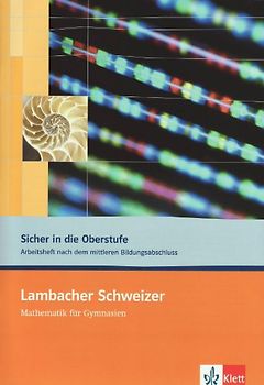 Lambacher Schweizer. Sicher in die Oberstufe. Arbeitsheft plus Lösungen 10. und 11. Schuljahr