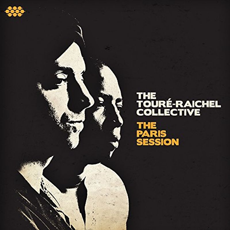 the Toure-Raichel Collective - The Paris Session