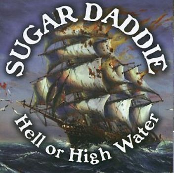 Sugar Daddie - Hell Or High Water
