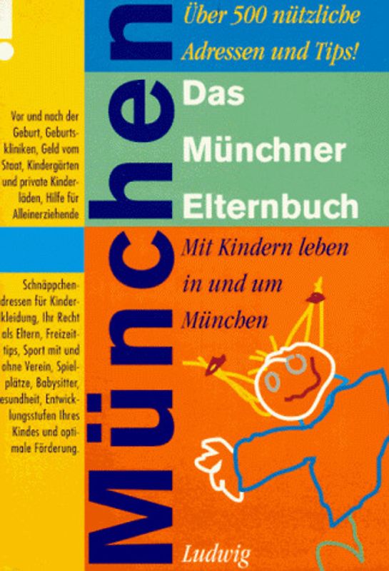 Das Münchner Elternbuch. Mit Kindern leben in und um München