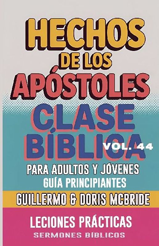 Clase Bíblica para Adultos y Jóvenes Guía Principiantes -  Hechos de los Apóstoles