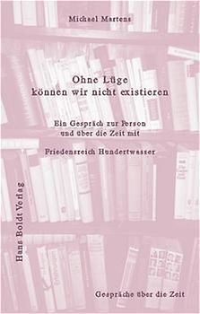 Ohne Lüge können wir nicht existieren