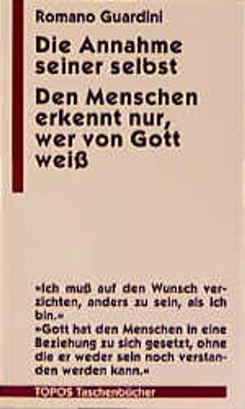 Die Annahme seiner selbst. - Den Menschen erkennt nur, wer von Gott weiss