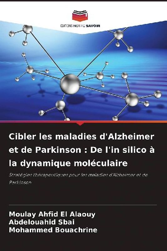 Cibler les maladies d'Alzheimer et de Parkinson : De l'in silico à la dynamique moléculaire