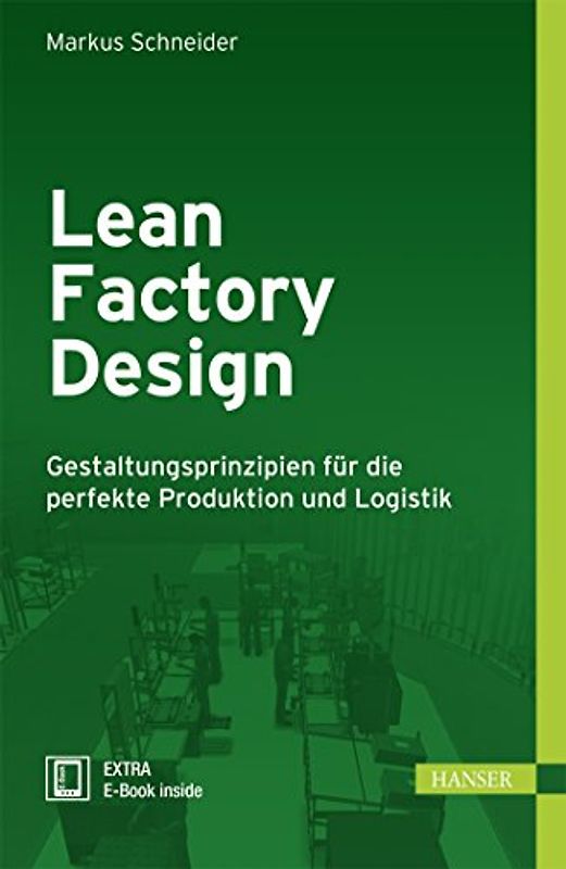 Lean Factory Design: Gestaltungsprinzipien für die perfekte Produktion und Logistik