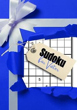 Sudoku für Väter: 400 Logikrätsel mittel bis schwer für den schlauen besten Papa der Welt