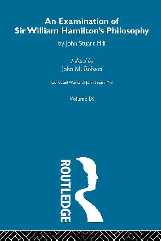 An Examination of Sir William Hamilton's Philosopy