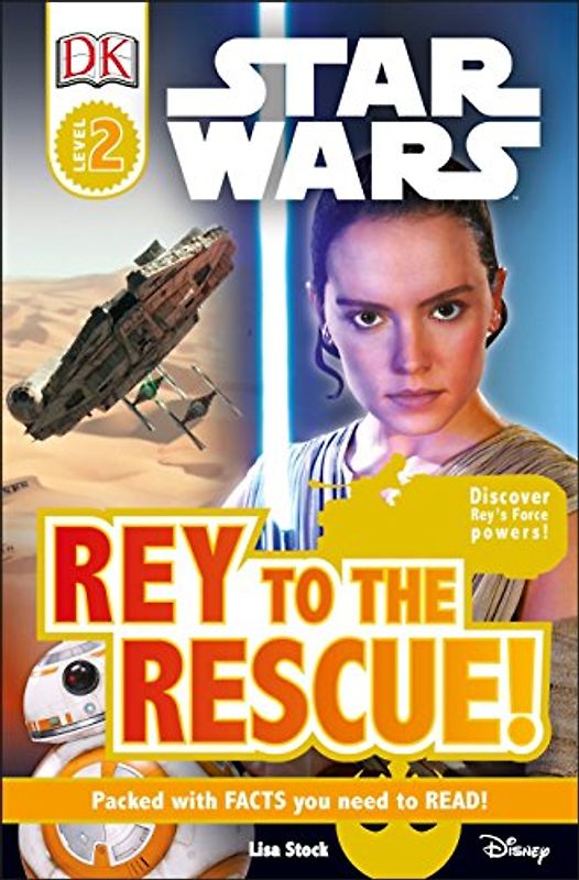 DK Readers L2: Star Wars: Rey to the Rescue!: Discover Rey’s Force Powers! (DK Readers Level 2)