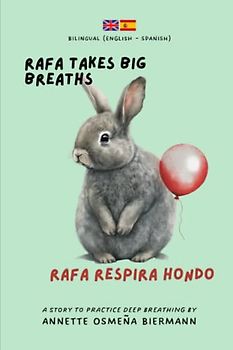 Rafa Takes Big Breaths / Rafa Respira Hondo - Bilingual Book (English - Spanish): A story to practice deep breathing